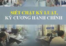 Tiếp tục siết chặt kỷ luật, kỷ cương hành chính, nâng cao đạo đức công vụ trong cán bộ, công chức, viên chức và cán bộ, chiến sỹ lực lượng vũ trang, đáp ứng yêu cầu nhiệm vụ